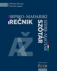 Több mint negyven év után megjelent egy új, a mai szerb nyelvet tükröző szerb–magyar szótár
